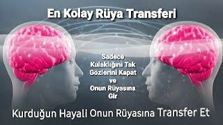 En Kolay Rüya Transferi  Hayallerini Onun Rüyasına Gönder  Onun Rüyasına Gir  Telepatik Transfer [upl. by Giguere]