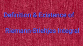 Definition and existence of RiemannStieltjes Integral [upl. by Adnilev]