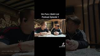 Gin Puro  Bakit List Podcast Episode 1 [upl. by Marutani]