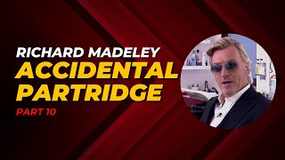 Richard Madeley Part10  Accidental Partridge [upl. by Nyrb]