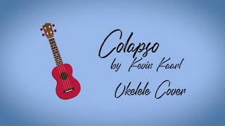 ColapsoKevin Kaarl Ukulele Cover Instrumental [upl. by Connelly]