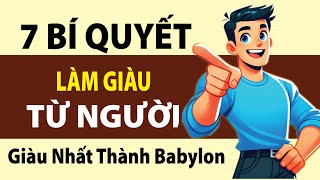 7 Bí Quyết Làm Giàu Từ Người Giàu Nhất Thành Babylon  Bí quyết tài chính hiệu quả [upl. by Pooi]