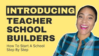 Introducing Teacher School Builders How To Start A Private School From Scratch [upl. by Ashelman]