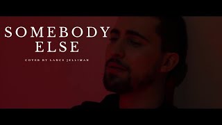 Somebody Else  The 1975 cover by Lance Jelliman [upl. by Haletta238]