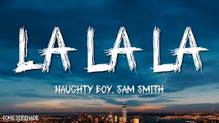 Naughty Boy Sam Smith  La la la Lyrics [upl. by Estren]