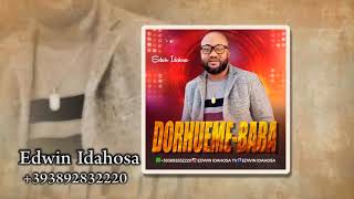 EDWIN IDAHOSA LATEST MUSIC DORHUEMEBABA [upl. by Oicnaneb]