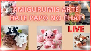 AMIGURUMIS ARTE BATE PAPO NO CHAT fique à vontade [upl. by Nilyahs]