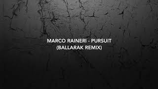 Marco Raineri  Pursuit Ballarak Remix [upl. by Barnabe]