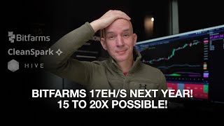 Unbelievable Bitfarms Growth To 17ehs Next Year 15x to 20x Possible Hive Buys Facility [upl. by Diskson]