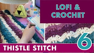 Crochet amp Chill Thistle Stitch Blanket PART 6 [upl. by Ennaj]