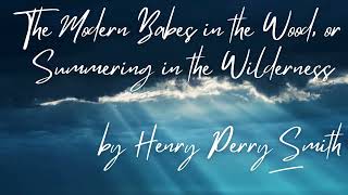 The Modern Babes in the Wood or Summering in the Wilderness ShortStories 118 audiobook [upl. by Noyart807]