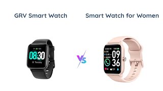 GRV Smart Watch vs Smart Watch for Women  Comparison and Review [upl. by Graaf392]