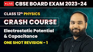 Electrostatic Potential and Capacitance  One Shot Revision Part 1  Class 12 Physics Ch 2  LIVE [upl. by Assenaj]