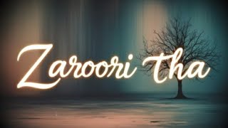 zaroori tha 💖 slowed reverb mix lofii rahat fateh ali khan [upl. by Ennirroc]