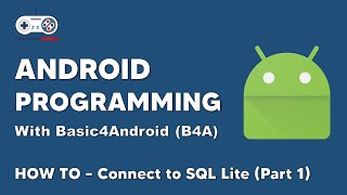 B4A Android Tutorial  How to Connect to SQL Lite Database Part 1  Basic4Android [upl. by Erdah924]