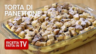 TORTA DI PANETTONE di Benedetta Rossi  Ricetta TV Fatto in Casa per Voi [upl. by Schoening262]