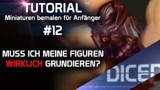 Tutorial Muss ich meine Figuren grundieren  Miniaturen bemalen für Anfänger  DICED [upl. by Aicillyhp]