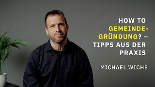 How to Gemeindegründung  Tipps aus der Praxis  Michael Wiche  Evangelium21 [upl. by Ysle406]