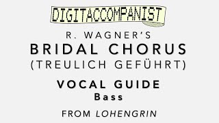 Bridal Chorus Treulich geführt Vocal Guide  Bass – Digital Accompaniment [upl. by Anairdna]