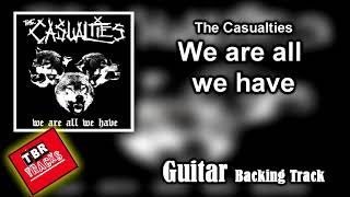 The Casualties  We are all we have  Guitar Backing Track With Vocals [upl. by Aek]