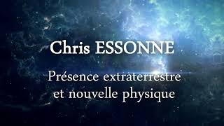 Présence extraterrestre et nouvelle Physique  Chris ESSONNE  Extrait [upl. by Fennessy156]