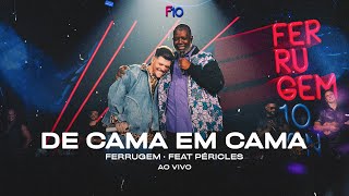 Ferrugem Péricles  De Cama em Cama Ferrugem 10 Anos  Ao Vivo [upl. by Rezzani]