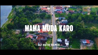 Lagu Karo Remix  MAMA MUDA  Lagu Karo Viral Tiktok Remix Terbaru DJ Huta Remix [upl. by Veats291]