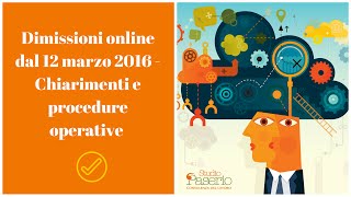 Dimissioni online dal 12 marzo 2016  Chiarimenti e procedure operative [upl. by Alrats886]