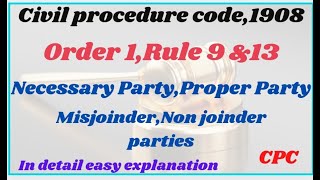 CPC ORDER 1 RULE 9 AND13 MISJOINDER OF PARTIESNON JOINDER PARTIES FULL EXPLANATION IN EASY WAY [upl. by Agna296]