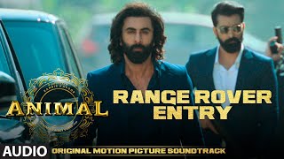 ANIMAL BGM RANGE ROVER ENTRY Harshavardhan R  Ranbir K Sandeep V Bhushan K [upl. by Mccready27]