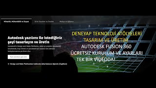 Fusion 360 Kurulumu Ayarları Nasıl Yapılır  Tasarım ve Üretim  Deneyap Teknoloji Atölyeleri [upl. by Terryl362]