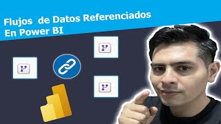 Flujos de datos Rerenciados en Power BI [upl. by Hertzfeld]