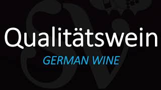 What is Qualitätswein amp How To Pronounce It German Wine Pronunciation [upl. by Dreda133]