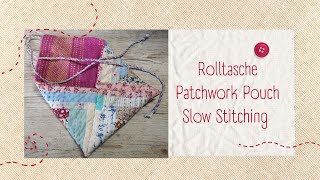 Patchwork Tasche to go slowstitching handquilting rollmäppchen sewyourweaving fabrictwine [upl. by Atikan]