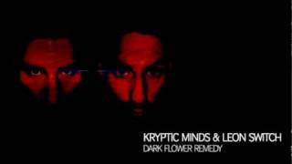 Kryptic Minds amp Leon Switch  Dark Flower Remedy [upl. by Nawed566]