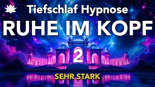 Tiefschlaf Hypnose 🧘‍♂️ Sehr Stark RUHE IM KOPF 2  Tiefenentspannung [upl. by Betta]