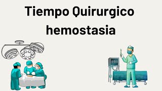 tiempo quirúrgico hemostasia [upl. by Ainiger]