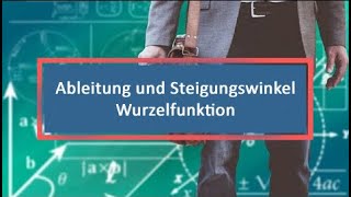 Ableitung und Steigungswinkel Wurzelfunktion [upl. by Anav678]