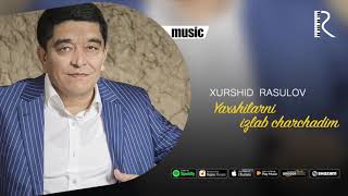 Xurshid Rasulov  Yaxshilarni izlab charchadim Official music [upl. by Duester28]