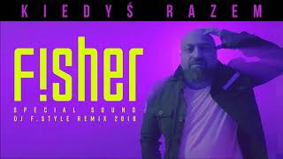 FISHER  Kiedyś razem Special Sound Dj FStyle Remix 2018 [upl. by Salaidh946]