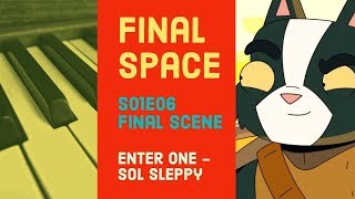 Final Space  Episode 6 Final Scene arranged for piano Enter One  Sol Sleppy [upl. by Ardaid]