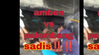 AMBON VS PALEMBANG SADIS‼️‼️viralvideo beritaterkini palembang ambon fypシ゚viral fyp trending [upl. by Uolymme]