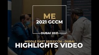 GCCM Highlights  ME 2021 GCCM  Dubai [upl. by Gustavus]