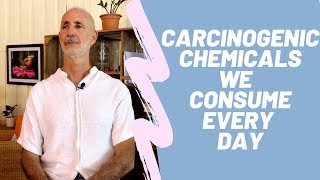 Carcinogenic Chemicals We Consume Every Day [upl. by Simeon]