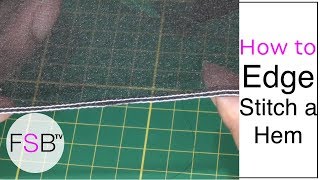 How to Edge Stitch a Hem [upl. by Keisling647]