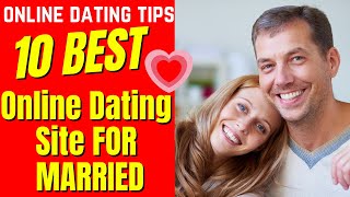 ❤️10 BEST Online Dating Site FOR MARRIED 2024 [upl. by Eclud]