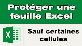 Comment protéger une feuille Excel sauf certaines cellules [upl. by Inaliak]