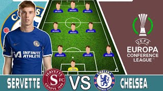 PALMER OUT SERVETTE VS CHELSEA Prediction 433 Line up In Europa Conference League playoff [upl. by Gabriele]