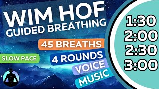 WIM HOF Guided Breathing Meditation  45 Breaths 4 Rounds Slow Pace  Up to 3min [upl. by Enirac877]