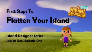 First Steps to Flattening Your Island in ACNH [upl. by Madelina]